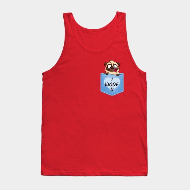 Pug in pocket I Woof You Tank Top by GeekOwl Trade